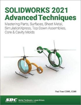 portada Solidworks 2021 Advanced Techniques: Mastering Parts, Surfaces, Sheet Metal, Simulationxpress, Top-Down Assemblies, Core & Cavity Molds (en Inglés)