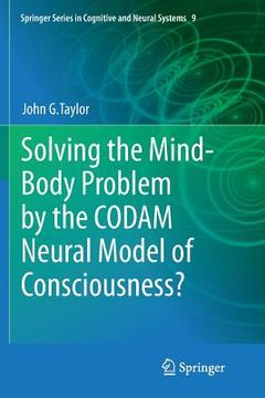 portada Solving the Mind-Body Problem by the Codam Neural Model of Consciousness?