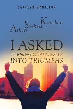 portada Askers, Seekers, Knockers: I ASKED: Turning Challenges Into Triumphs (en Inglés)