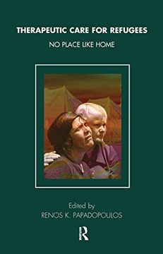 portada Therapeutic Care for Refugees: No Place Like Home (Tavistock Clinic Series) (en Inglés)