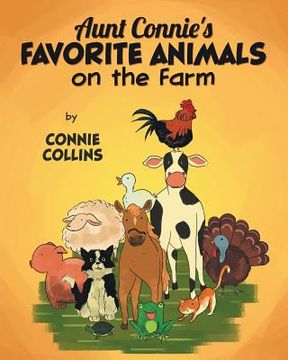 portada Aunt Connie's Favorite Animals on the Farm (en Inglés)