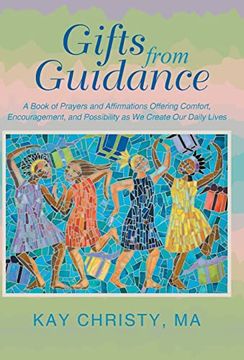 portada Gifts From Guidance: A Book of Prayers and Affirmations Offering Comfort, Encouragement, and Possibility as we Create our Daily Lives (in English)