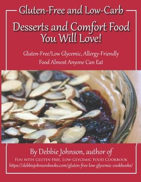 portada Desserts and Comfort Food You Will Love!: Paleo and Allergy-Friendly, Food Almost Anyone Can Eat