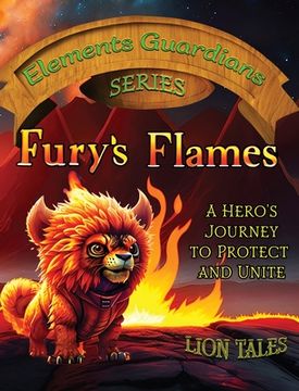portada Fury's Flames: A hero's journey to protect and unite (en Inglés)