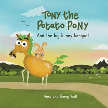portada Tony the Potato Pony: and the big bunny banquet (en Inglés)