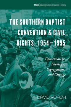 portada The Southern Baptist Convention & Civil Rights, 1954-1995 (en Inglés)