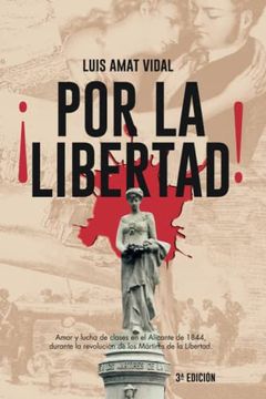 portada Por la Libertad!  -Amor y Lucha de Clases en el Alicante de 1844, Durante la Revolución de los Mártires de la Libertad.