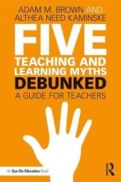 portada Five Teaching and Learning Myths—Debunked (en Inglés)