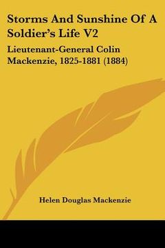 portada storms and sunshine of a soldier's life v2: lieutenant-general colin mackenzie, 1825-1881 (1884) (en Inglés)