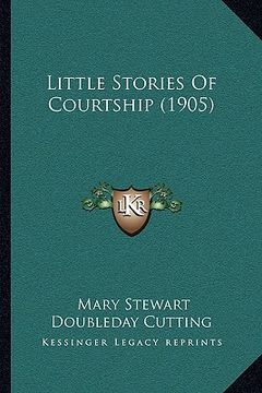 portada little stories of courtship (1905) (en Inglés)