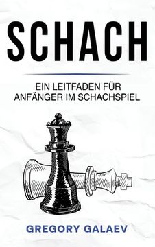 portada Schach: Ein Leitfaden für Anfänger im Schachspiel (en Alemán)