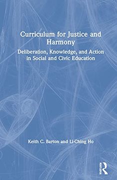 portada Curriculum for Justice and Harmony: Deliberation, Knowledge, and Action in Social and Civic Education (in English)