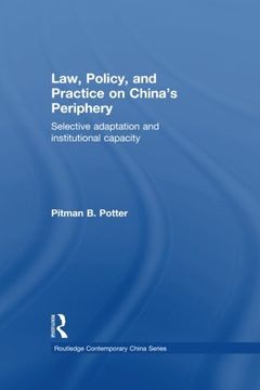 portada Law, Policy, and Practice on China's Periphery: Selective Adaptation and Institutional Capacity (Routledge Contemporary China)