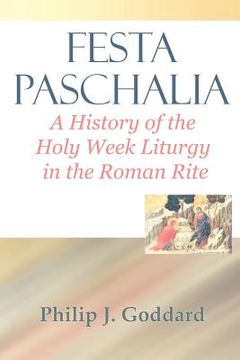 portada festa paschalia: a history of the holy week liturgy in the roman rite (in English)