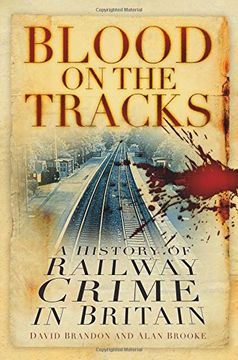 portada Blood on the Tracks: A History of Railway Crime in Britain