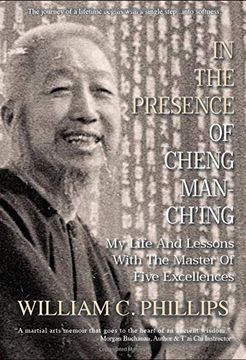 portada In the Presence of Cheng Man-Ch'ing: My Life and Lessons With the Master of Five Excellences (en Inglés)
