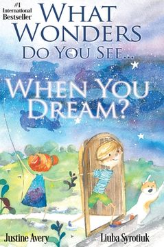 portada What Wonders Do You See... When You Dream? (en Inglés)