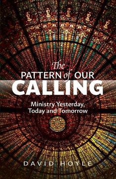 portada The Pattern of Our Calling: Ministry Yesterday, Today and Tomorrow (en Inglés)