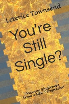 portada You're Still Single?: Viewing Singleness from a New Perspective