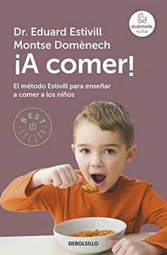 portada A Comer! El Método Estivill Para Enseñar a Comer a los Niños (Best Seller) (in Spanish)