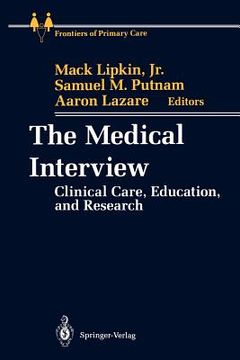 portada the medical interview: clinical care, education, and research (en Inglés)