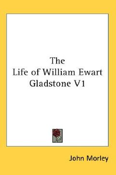 portada the life of william ewart gladstone v1 (in English)