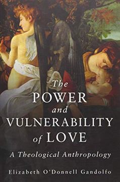 portada The Power and Vulnerability of Love: A Theological Anthropology 