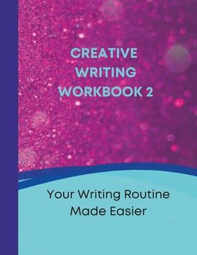 portada Creative Writing Workbook 2: Your Writing Routine Made Easier