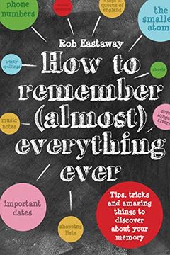 portada How to Remember (Almost) Everything, Ever: Tips, Tricks and fun to Turbo-Charge Your Memory (en Inglés)