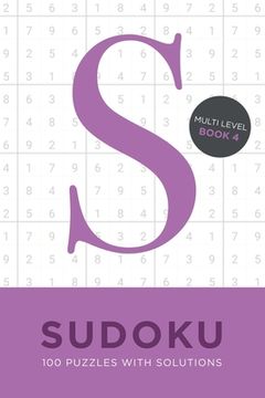 portada Sudoku 100 Puzzles with Solutions. Multi Level Book 4: Problem solving mathematical travel size brain teaser book - ideal gift (en Inglés)