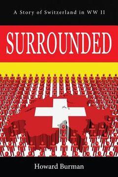 portada Surrounded: A Story of Switzerland in WW II (en Inglés)