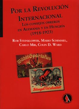 portada Por la Revolucion Internacional los Consejos Obreros en Alemania y en Hungria 1918-1923
