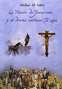 portada La Pasión de Jesucristo y el Drama Islámico Ta'ziya (Colección Miscelánea) (in Spanish)