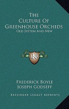 portada the culture of greenhouse orchids: old system and new (en Inglés)