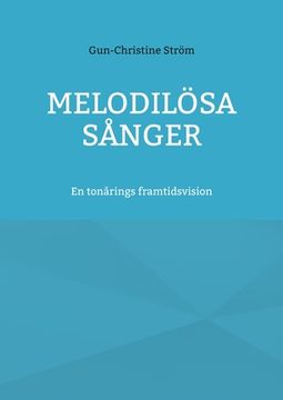 portada Melodilösa sånger: En tonårings framtidsvision (en Sueco)