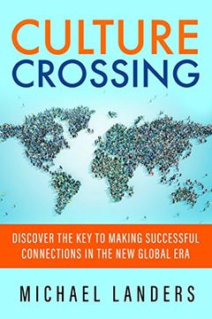 portada Culture Crossing: Discover the key to Making Successful Connections in the new Global era (en Inglés)