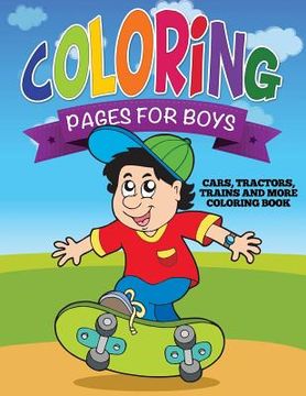 portada Coloring Pages for Boys (Cars, Tractors, Trains and More Coloring Book) (en Inglés)