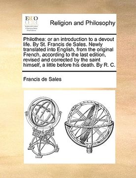 portada philothea: or an introduction to a devout life. by st. francis de sales. newly translated into english, from the original french,