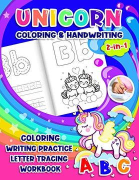 portada Unicorn Coloring & Handwriting 2 in 1 Coloring Writing Practice Letter Tracing Workbook: Tracing Alphabet for Preschoolers & Kids Ages 3-5 | Toddler. Animal Letter Tracing for Girl abc 123) (en Inglés)