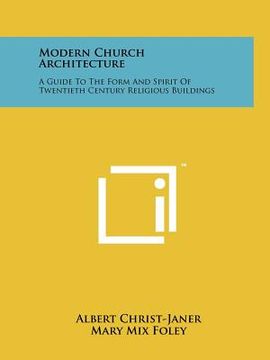 portada modern church architecture: a guide to the form and spirit of twentieth century religious buildings