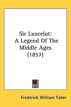 portada sir lancelot: a legend of the middle ages (1857) (en Inglés)