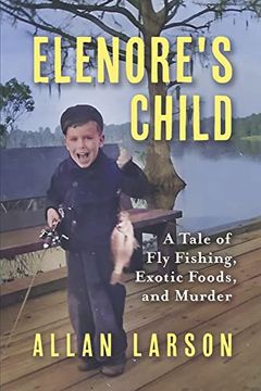 portada Elenore's Child: Fly Fishing, Exotic Foods, Murder (en Inglés)