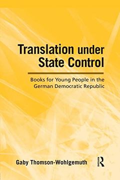 portada Translation Under State Control: Books for Young People in the German Democratic Republic (Cfhildren's Literature and Culture) (Children's Literature and Culture) (en Inglés)
