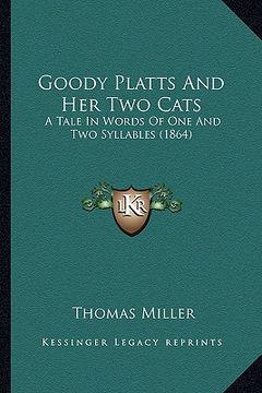 portada goody platts and her two cats: a tale in words of one and two syllables (1864) (en Inglés)