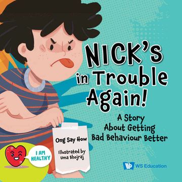 portada Nick's in Trouble Again!: A Story about Getting Bad Behaviour Better (en Inglés)