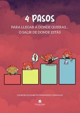 portada 4 Pasos Para Llegar a Dónde Quieras. O Salir de Dónde Estás (Spanish Edition) (in Spanish)