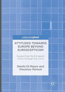 portada Attitudes Towards Europe Beyond Euroscepticism: Supporting the European Union Through the Crisis (in English)