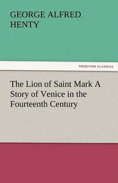 portada the lion of saint mark a story of venice in the fourteenth century (in English)