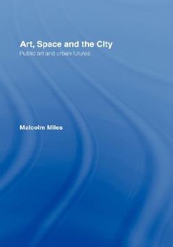 portada art, space and the city: public art and urban futures (en Inglés)
