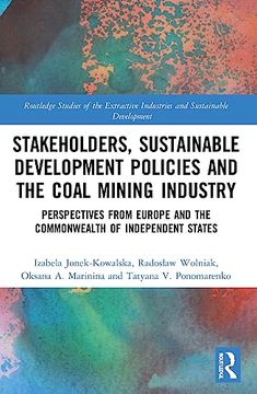 portada Stakeholders, Sustainable Development Policies and the Coal Mining Industry (Routledge Studies of the Extractive Industries and Sustainable Development) (en Inglés)